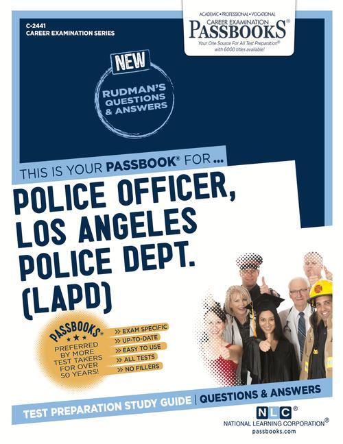 Police Officer Los Angeles Police Dept. (Lapd) (C-2441): Passbooks Study Guide Volume 2441