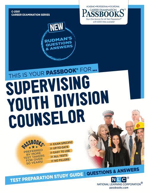 Supervising Youth Division Counselor (C-2501): Passbooks Study Guide Volume 2501