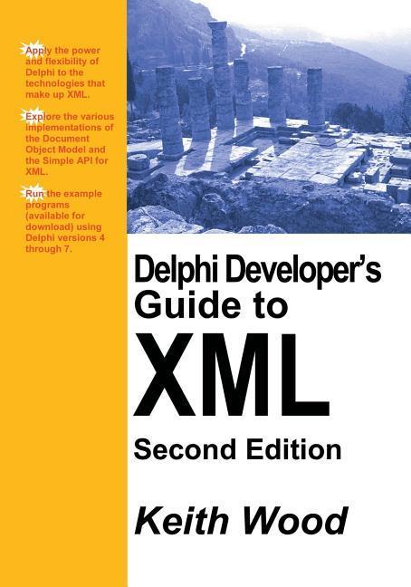 Delphi Developer's Guide to XML - Keith Wood