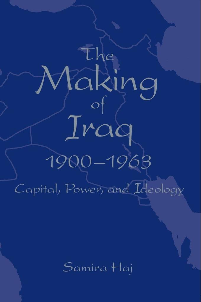 The Making of Iraq 1900-1963