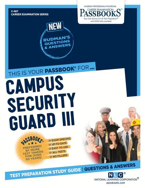 Campus Security Guard III (C-567): Passbooks Study Guide Volume 567