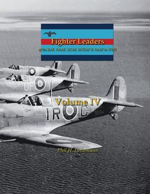 Fighter Leaders: of the RAF RAAF RCAF RNZAF & SAAF in WW2