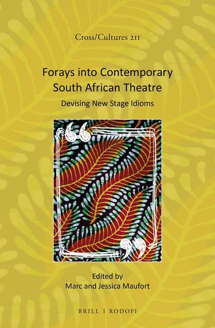 Forays Into Contemporary South African Theatre: Devising New Stage Idioms