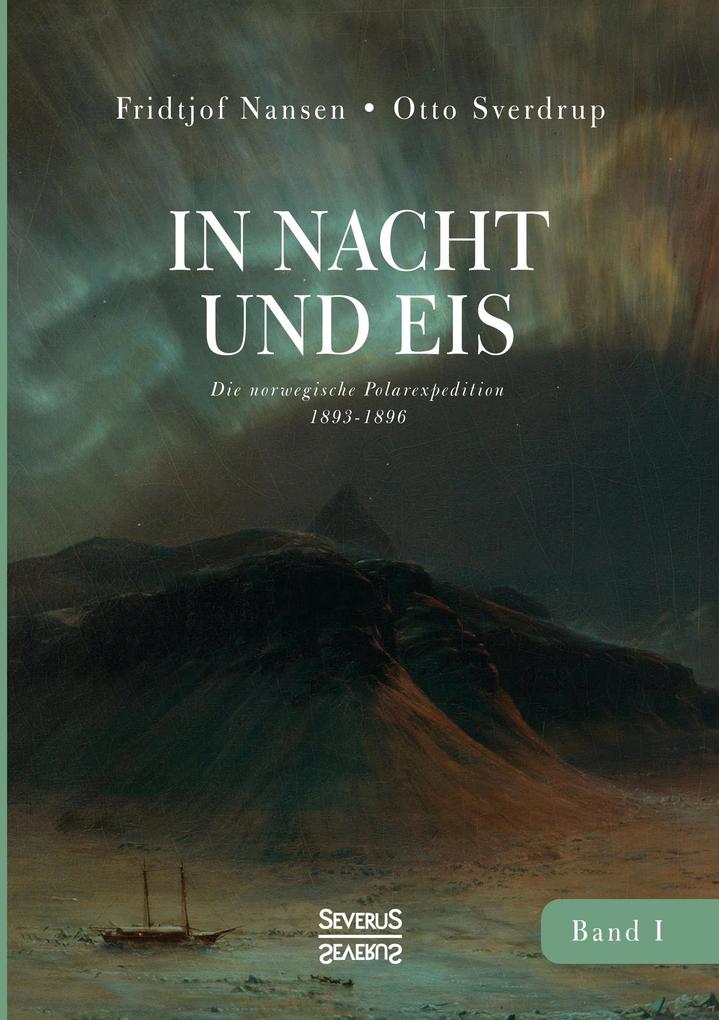 In Nacht und Eis - Fridtjof Nansen/ Otto Sverdrup