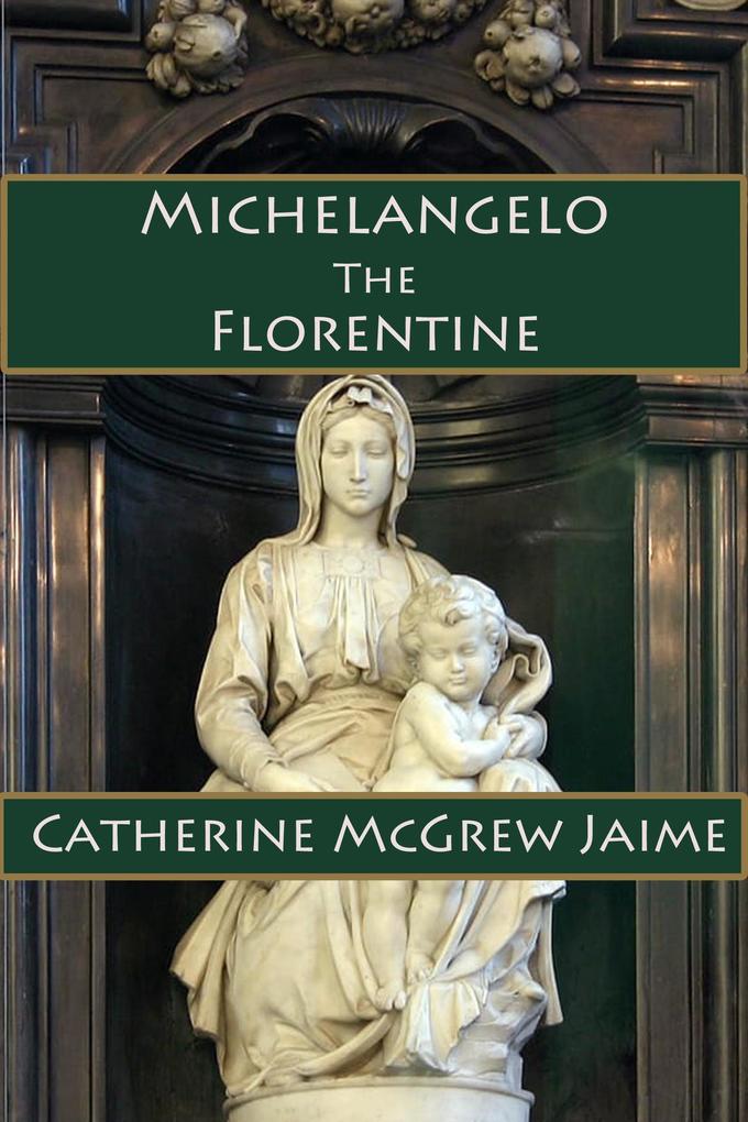 Michelangelo the Florentine