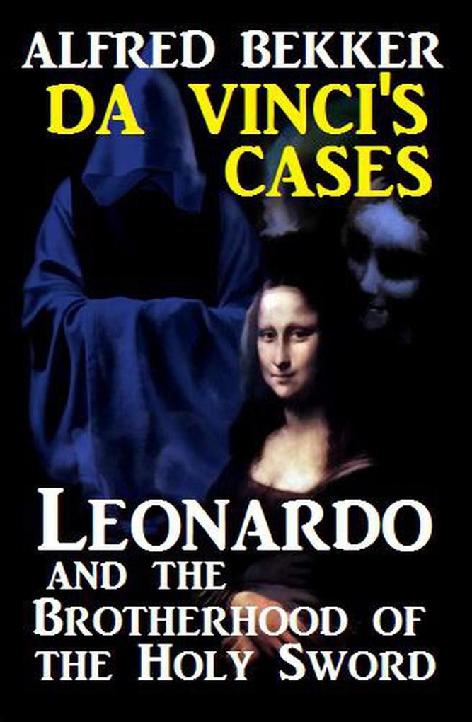 Leonardo and the Brotherhood of the Holy Sword: Da Vinci‘s Cases