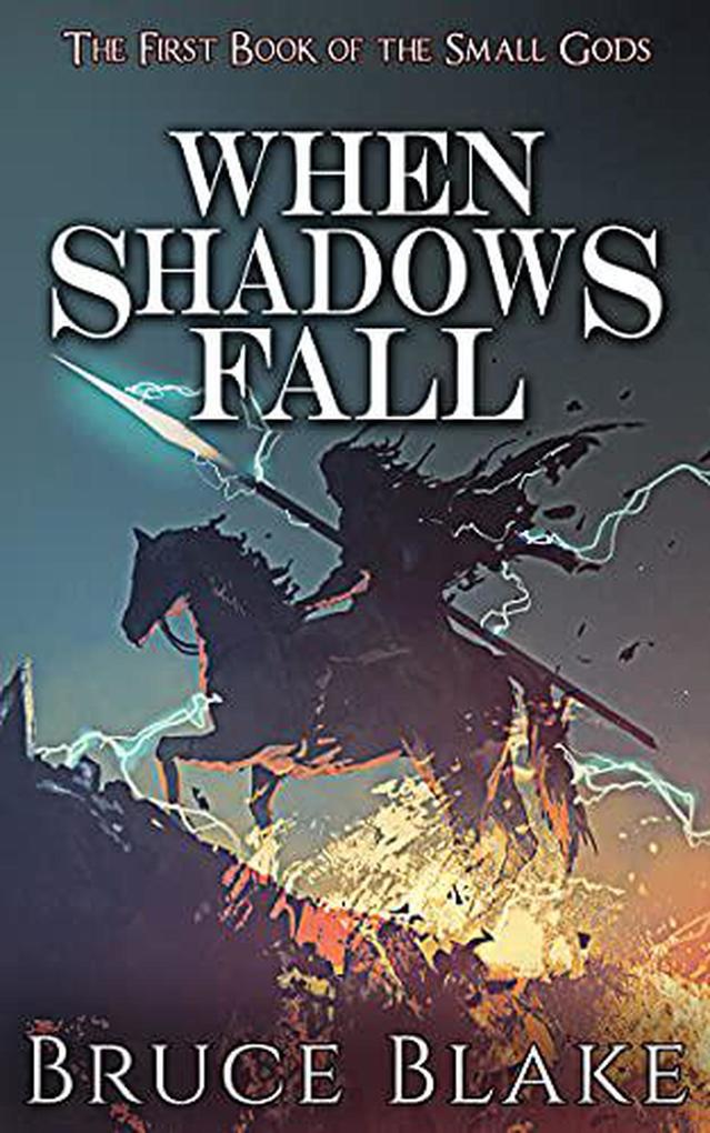 When Shadows Fall (The First Book of the Small Gods)