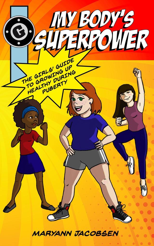 My Body‘s Superpower: The Girls‘ Guide to Growing Up Healthy