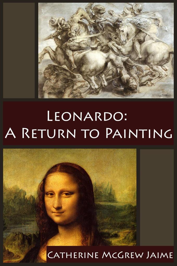 Leonardo: A Return to Painting (The Life and Travels of da Vinci #5)