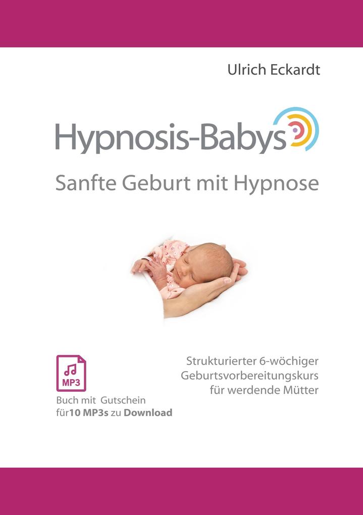 Hypnosis-Babys - sanfte Geburt mit Hypnose