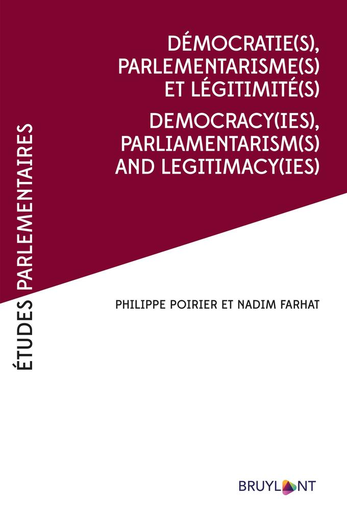 Démocratie(s) Parlementarismes(s) et légitimité(s) / Democracy(ies)Parliamentarism(s) and legitimacy(ies)