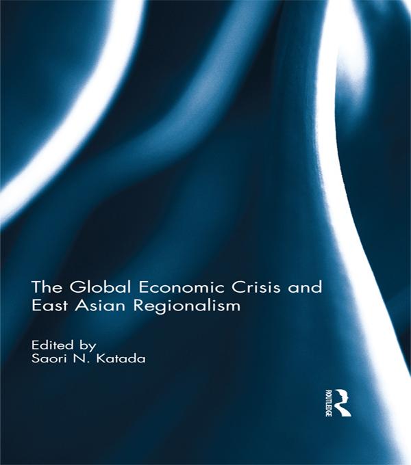 The Global Economic Crisis and East Asian Regionalism