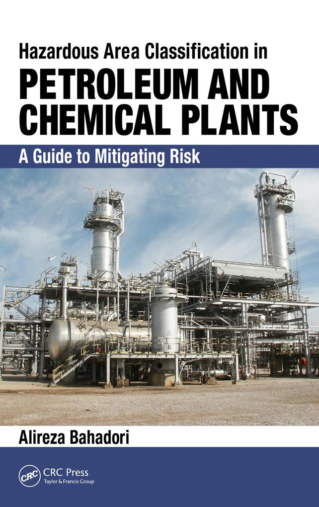 Hazardous Area Classification in Petroleum and Chemical Plants - Alireza Bahadori