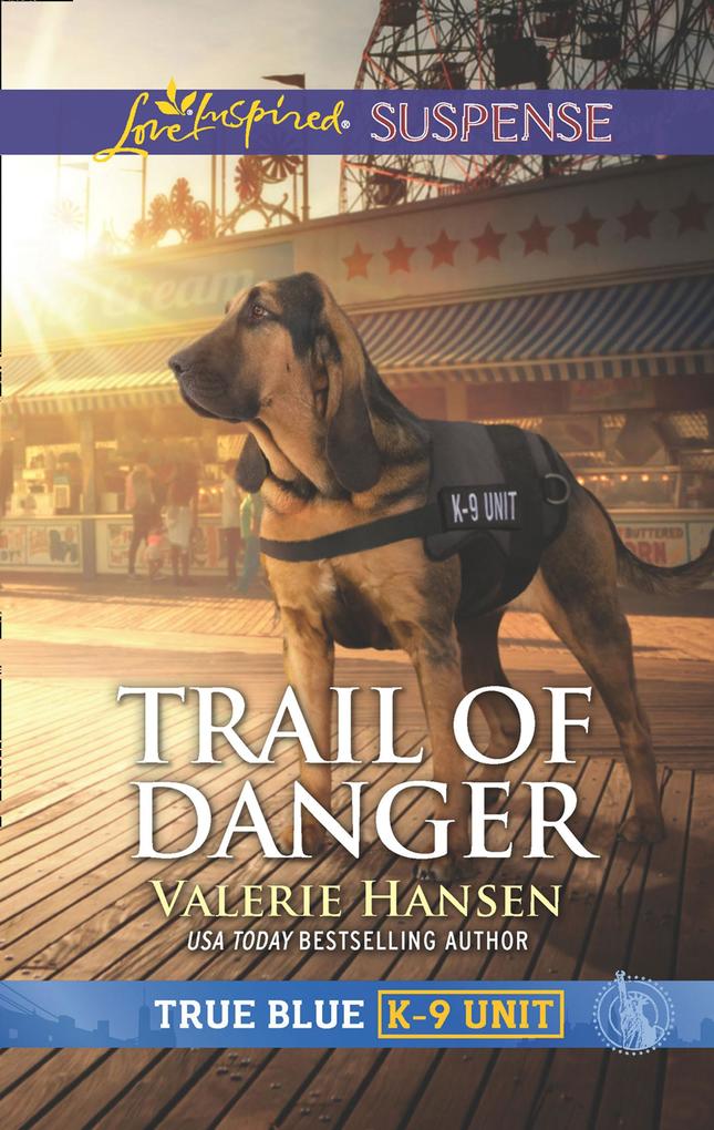 Trail Of Danger (Mills & Boon Love Inspired Suspense) (True Blue K-9 Unit Book 7)