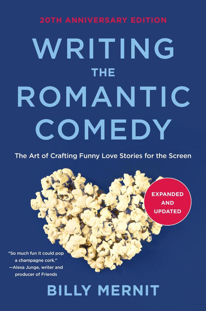 Writing The Romantic Comedy 20th Anniversary Expanded and Updated Edition