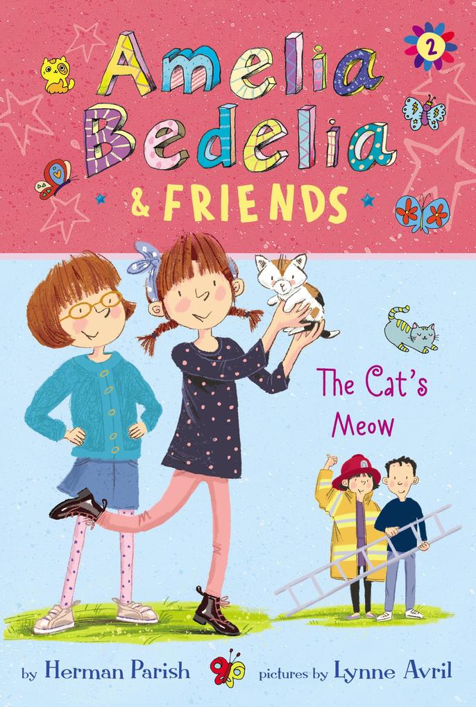 Amelia Bedelia & Friends #2: Amelia Bedelia & Friends The Cat‘s Meow