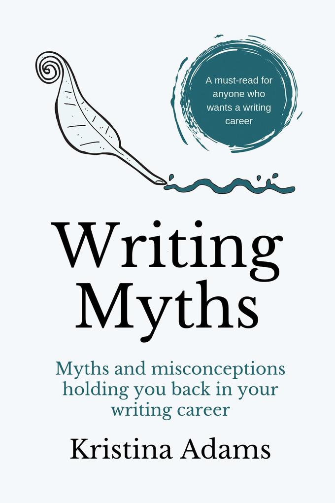 Writing Myths (The Write Mindset #1)