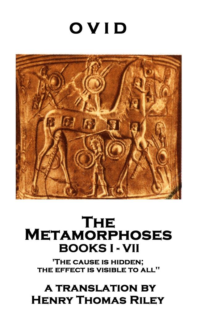 The Metamorphoses. Books I - VII