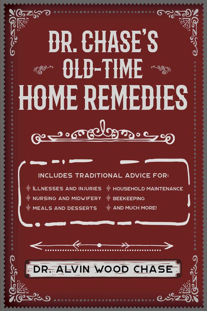 Dr. Chase‘s Old-Time Home Remedies