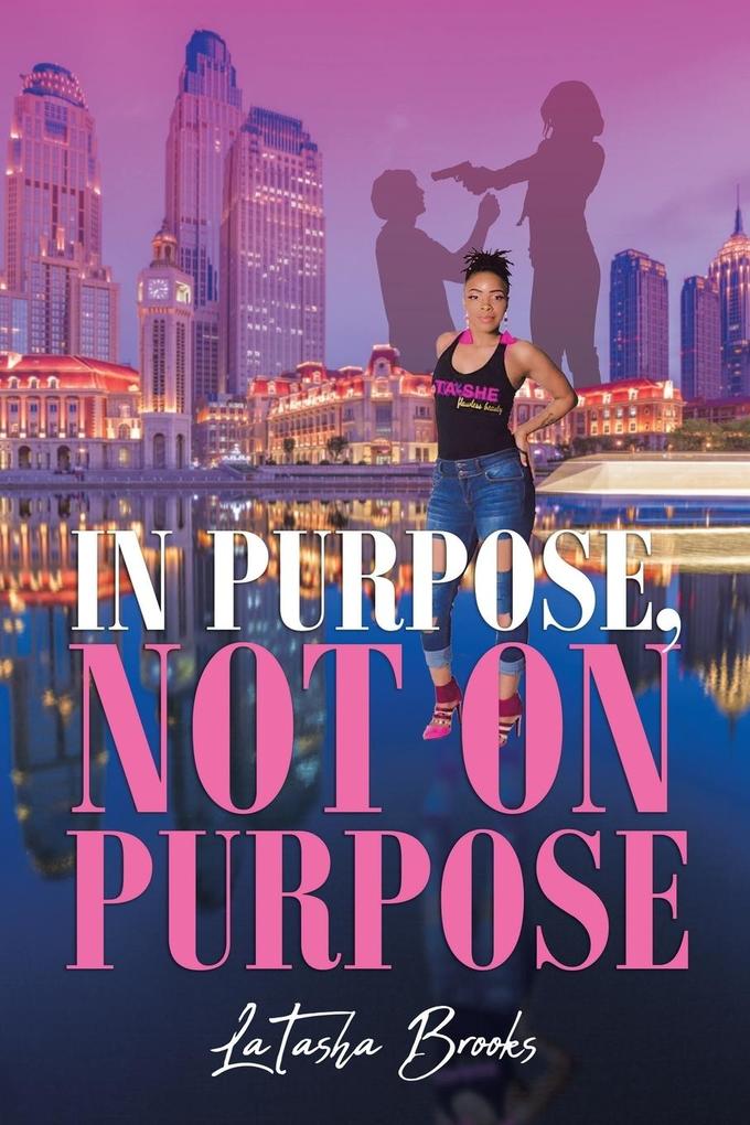 In Purpose Not On Purpose