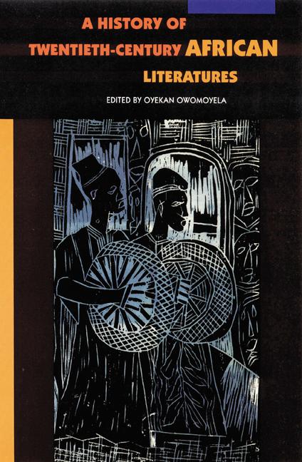 A History of Twentieth-Century African Literatures - Oyekan Owonoyela