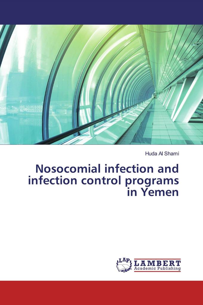 Nosocomial infection and infection control programs in Yemen