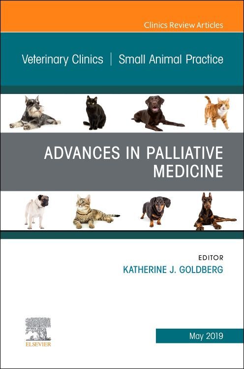 Palliative Medicine and Hospice Care an Issue of Veterinary Clinics of North America: Small Animal Practice