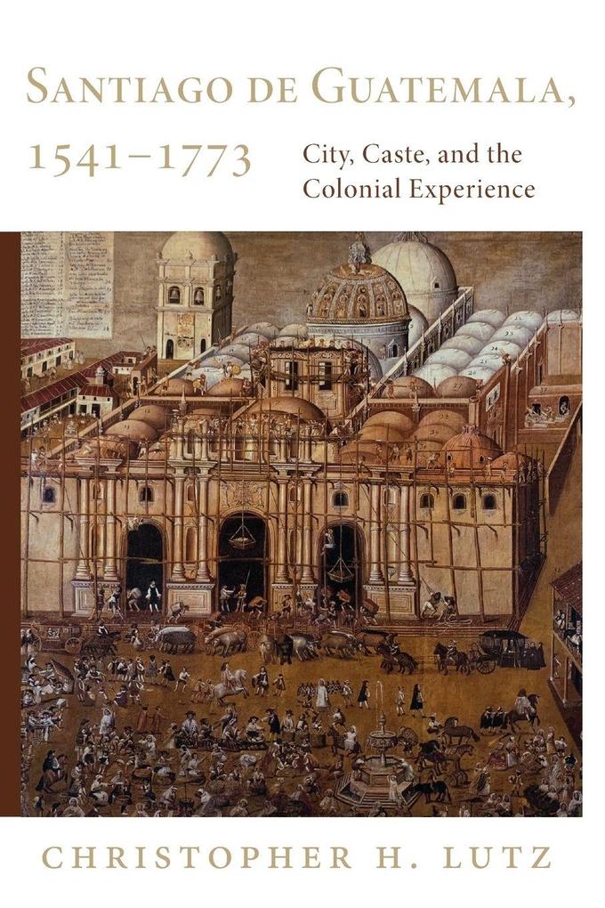Santiago de Guatemala 1541-1773