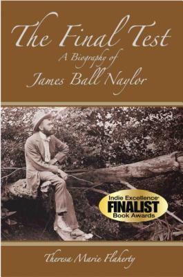 The Final Test - A Biography of James Ball Naylor