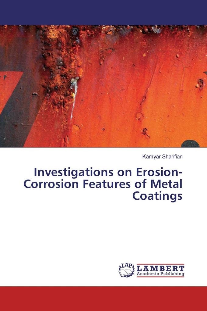 Investigations on Erosion-Corrosion Features of Metal Coatings