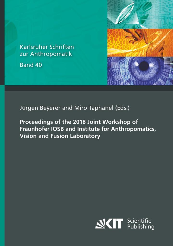 Proceedings of the 2018 Joint Workshop of Fraunhofer IOSB and Institute for Anthropomatics Vision and Fusion Laboratory