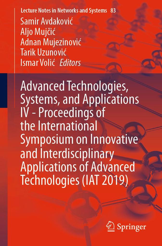 Advanced Technologies Systems and Applications IV -Proceedings of the International Symposium on Innovative and Interdisciplinary Applications of Advanced Technologies (IAT 2019)