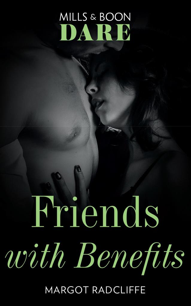 Friends With Benefits (Mills & Boon Dare)