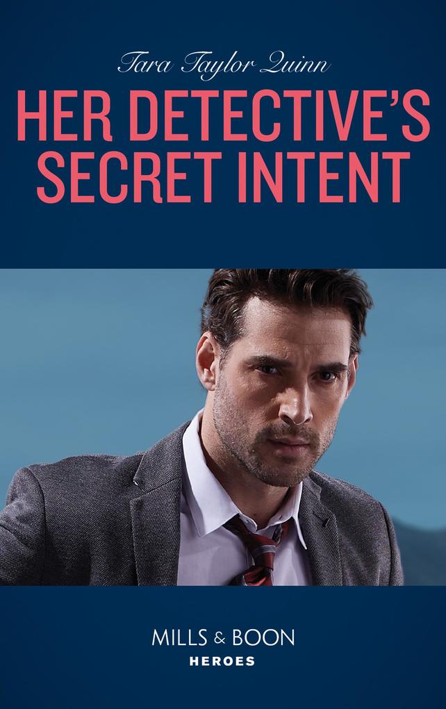 Her Detective‘s Secret Intent (Mills & Boon Heroes) (Where Secrets are Safe Book 16)