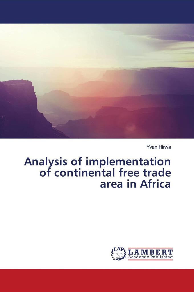 Analysis of implementation of continental free trade area in Africa