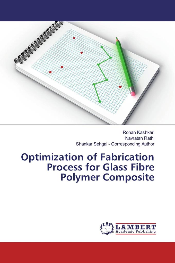 Optimization of Fabrication Process for Glass Fibre Polymer Composite