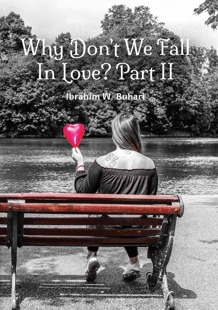 Why Don‘t We Fall In Love? Part II