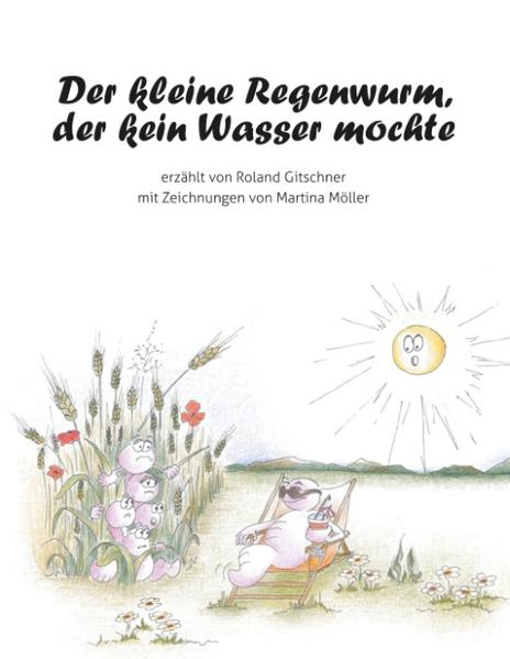 Image of Der kleine Regenwurm der kein Wasser mochte