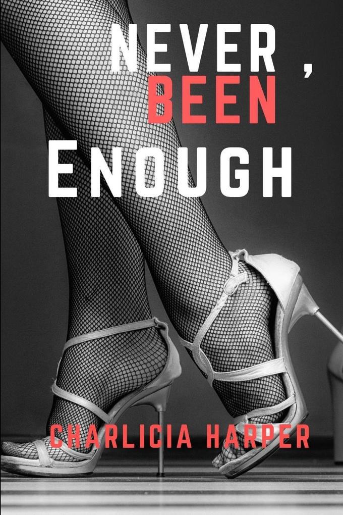 Never Been Enough
