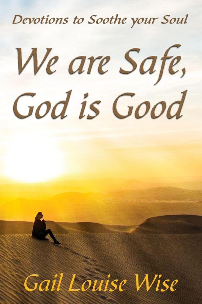 The We Are Safe God Is Good