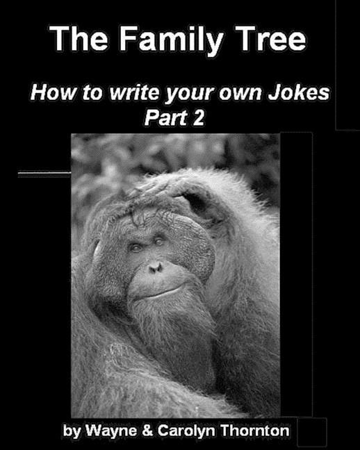 The Family Tree; Write Your Own Jokes Part 2