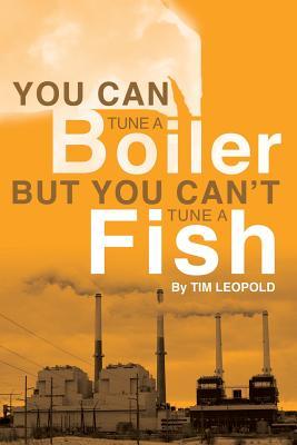 You Can Tune a Boiler But You Can‘t Tune a Fish