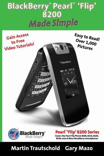 BlackBerry(r) Pearl(tm) ‘Flip‘ 8200 Made Simple