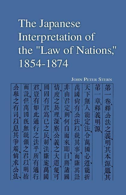The Japanese Interpretation of the Law of Nations 1854-1874
