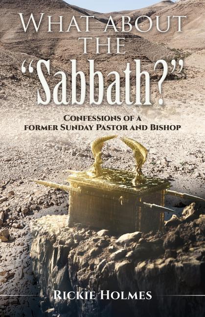 What about the Sabbath?: Confessions of a former Sunday Pastor and Bishop