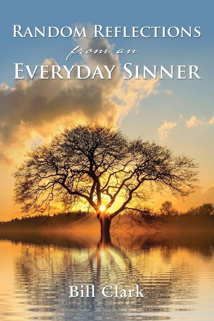 The Random Reflections from an Everyday Sinner