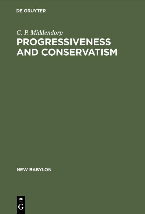 Progressiveness and Conservatism - C. P. Middendorp