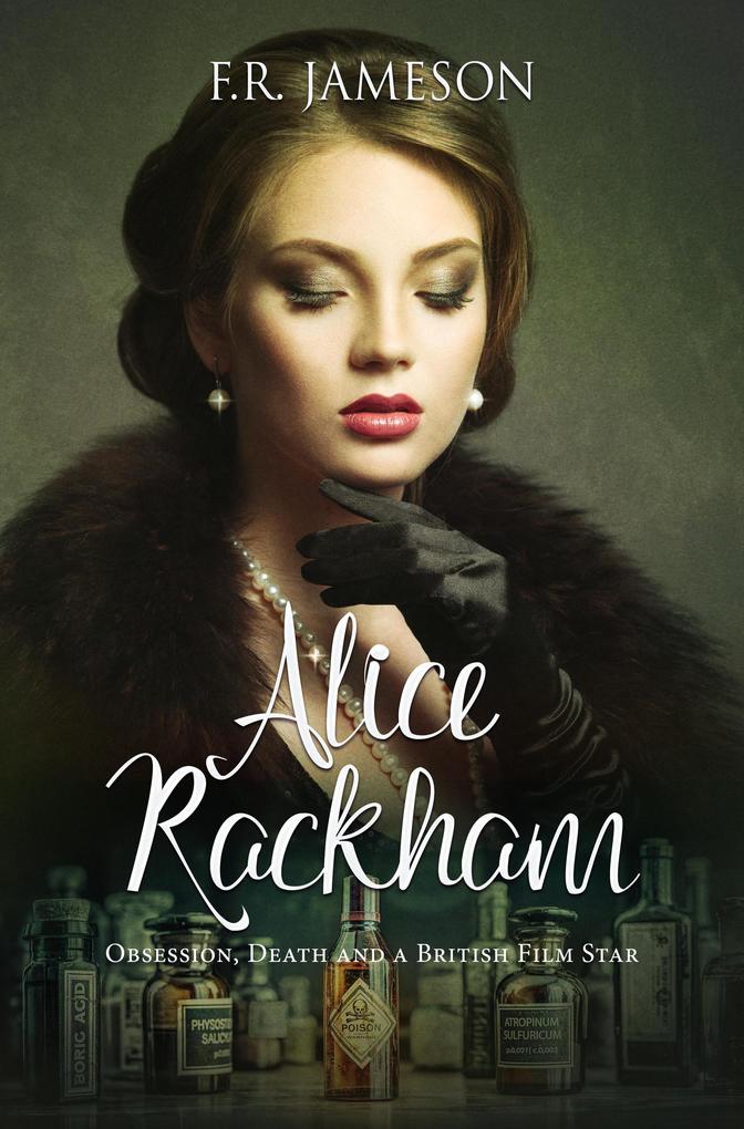 Alice Rackham: Obsession Death and a British Film Star (Screen Siren Noir #3)