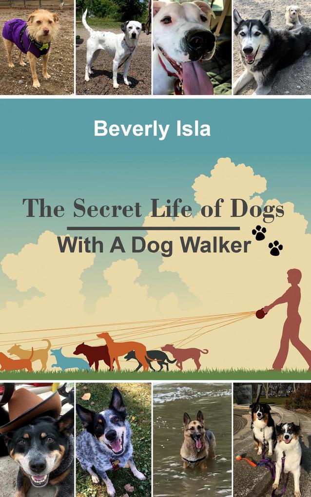 The Secret Life of Dogs With a Dog Walker