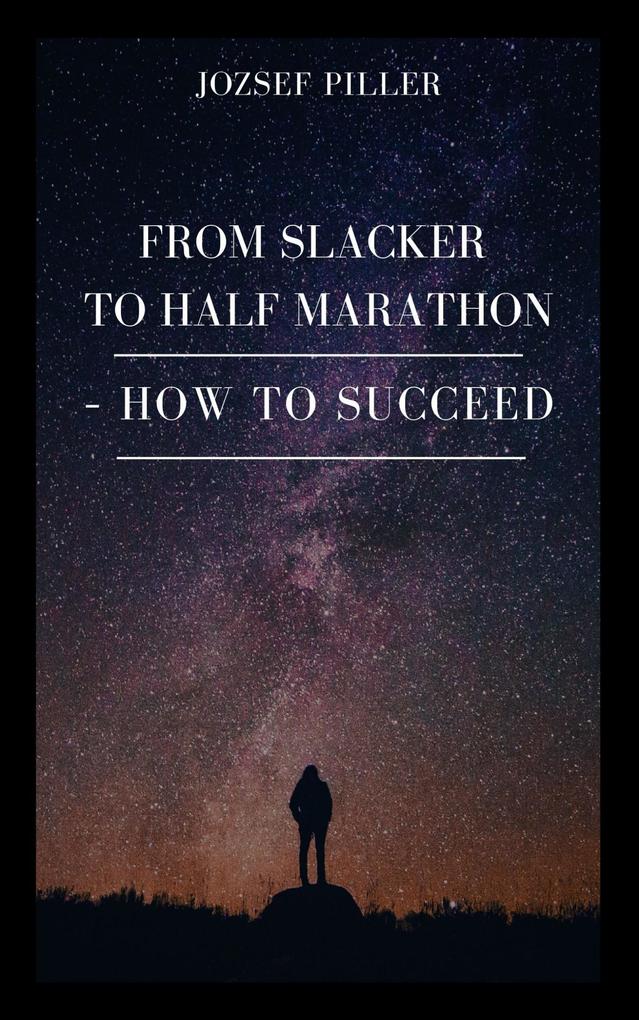 From Slacker to Half Marathon